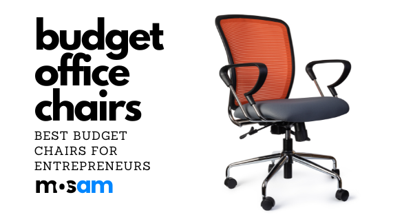 7 Best Budget Office chairs for Entrepreneurs