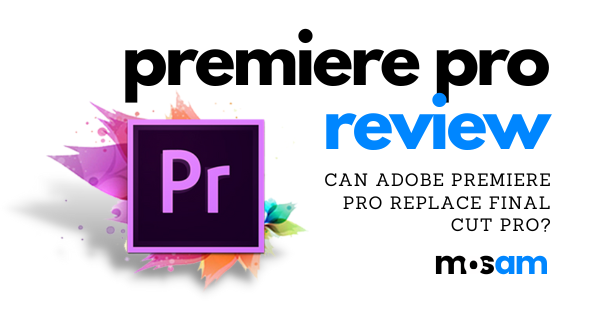 Adobe Premiere Pro Review 2023: Better than Final Cut Pro?