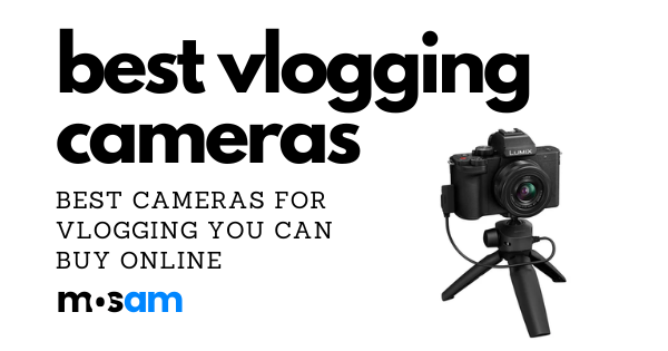 The 7 Best Cameras for Vlogging in 2023