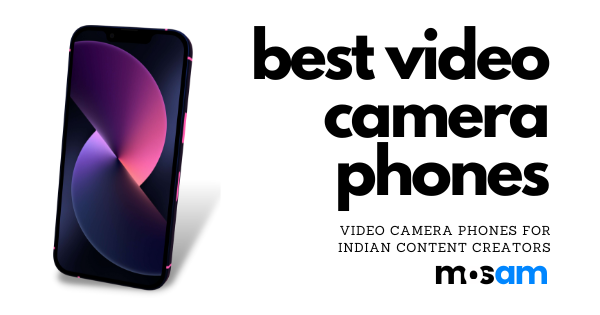 The 7 Best Video Camera Phones for Content Creators