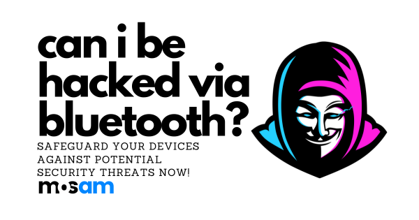 Can I Be Hacked Via Bluetooth?